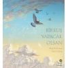 Bir Kuş Yapacak Olsan
