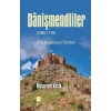 Danişmendliler - Orta Anadolunun Fatihleri
