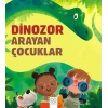Dinozor Arayan Çocuklar