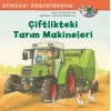 Dünyayı Öğreniyorum - Çiftlikteki Tarım Makineleri