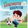Emre Kaybetmekten Korkuyor - Farkındalık Serisi
