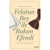 Felatun Bey ve Rakım Efendi (Açıklamalı Orijinal Metin)