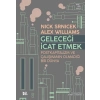 Geleceği İcat Etmek: Postkapitalizm ve Çalışmanın Olmadığı Bir Dünya