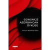 Günümüz Azerbeycan Öyküsü