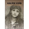 Halide Edib - Biyografisine Sığmayan Kadın