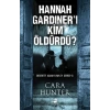 Hannah Gardıner’ı Kim Öldürdü