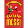 Hayalim Messi 1- Gökte Ararken Evde Buldum
