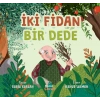 İki Fidan Bir Dede