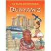 İlk Bilim Kütüphanemiz- Dünyamız