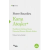 Karşı Ateşler - Neoliberal İstilaya Karşı Direnişe Hizmet Edecek Sözler