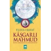 Kaşgarlı Mahmut - Büyük Türk Bilgin ve Ansiklopedisi