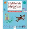 Küçükler İçin Büyük Çizim Kitabı