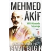 Mehmed Âkif - Milli Mücadele Yolculuğu