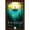 Mot ve Metal Balıkçıları