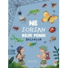 Ne Sorsan Bilir Minik - Böcekler