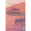 Oğlum Hz. Muhammed (asm)