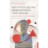 Pythagoras-Tanrı’nın Çocuğu Olan Göklerden Başka Vatan Tanımaz