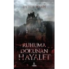 Ruhuma Dokunan Hayalet