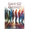 Sahi Siz Kimdiniz?