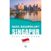 Singapur - Nasıl Başardılar?