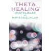 Theta Healing - Hastalıklar ve Rahatsızlıklar