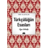 Türkçülüğün Esasları