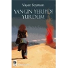 Yangın Yeriydi Yurdum