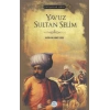 Yavuz Sultan Selim - Padişahlar Serisi