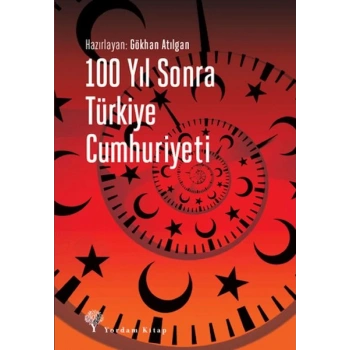 100 Yıl Sonra Türkiye Cumhuriyeti