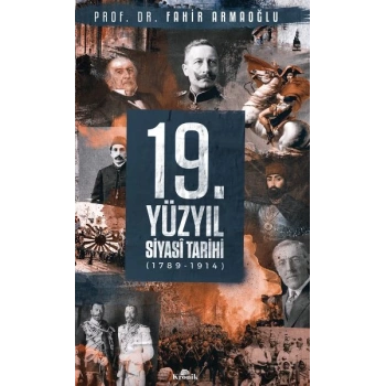 19. Yüzyıl Siyasi Tarihi, 1789-1914 - Ciltli