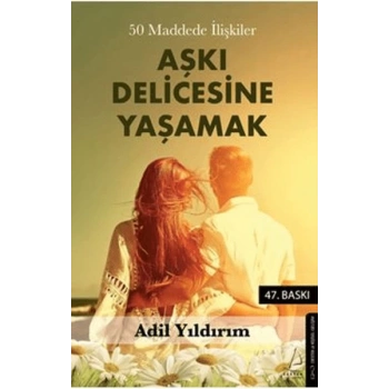 50 Maddede İlişkiler Aşkı Delicesine Yaşamak