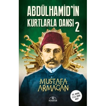 Abdülhamid’in Kurtlarla Dansı-2