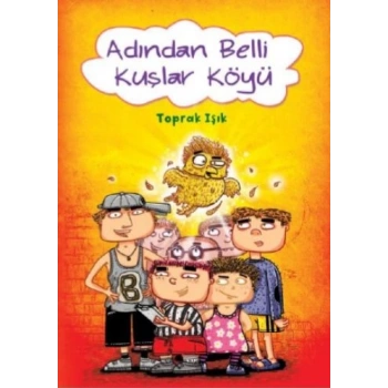 Adından Belli Kuşlar Köyü