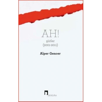 Ah! Şiirler (2001 - 2011)