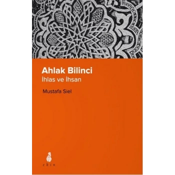 Ahlak Bilinci - İhsan ve İnsan