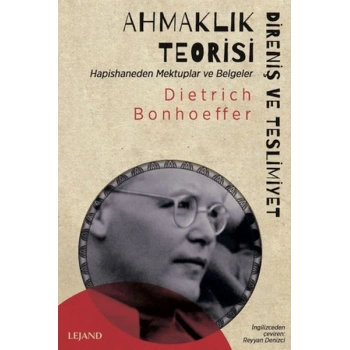 Ahmaklık Teorisi: Direniş ve Teslimiyet - Hapishaneden Mektuplar ve Belgeler