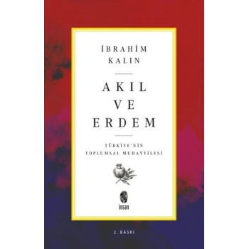 Akıl ve Erdem - Türkiye nin Toplumsal Muhayyilesi