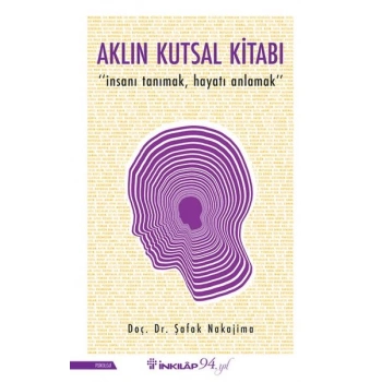 Aklın Kutsal Kitabı - İnsanı Tanımak, Hayatı Anlamak