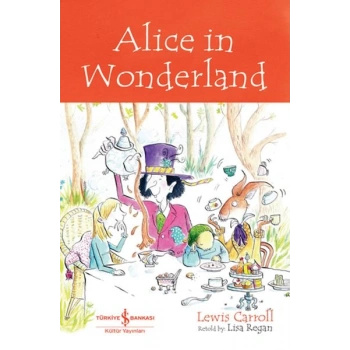 Alıce In Wonderland - Chıldren’S Classıc (İngilizce Kitap)