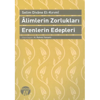 Alimlerin Zorlukları Erenlerin Edepleri