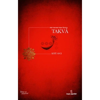 Allah Katındaki Değer Ölçümüz Takva