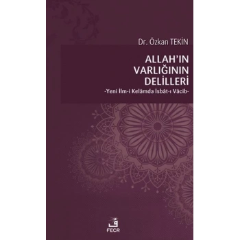 Allah’ın Varlığının Delilleri - Yeni İlm-i Kelamda İsbat-ı Vacib