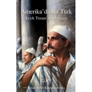 Amerikada Bir Türk  Şeyh Tosunun Hatıratı