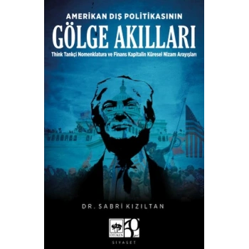 Amerikan Dış Politikasının Gölge Akılları