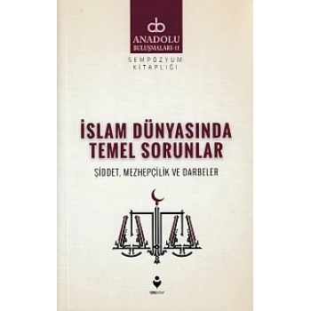 Anadolu Buluşmaları 11 - İslam Dünyasında Temel Sorunlar