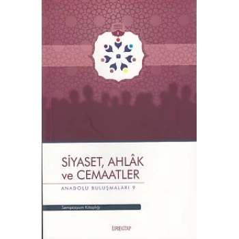 Anadolu Buluşmaları 9 - Siyaset, Ahlak ve Cemaatler