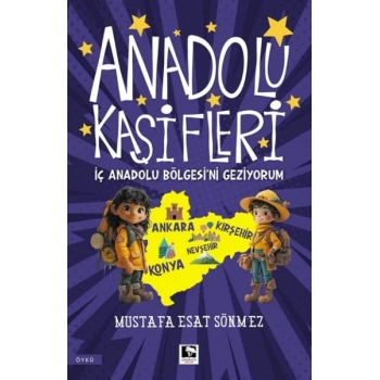 Anadolu Kâşifleri İç Anadolu Bölgesi’ni Geziyorum