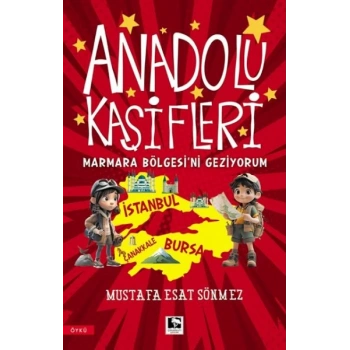 Anadolu Kâşifleri Marmara Bölgesi’ni Geziyorum