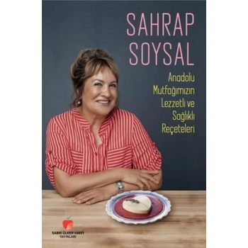 Anadolu Mutfağımızın Lezzetli ve Sağlıklı Reçeteleri