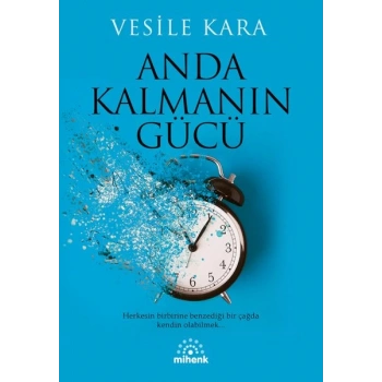 Anda Kalmanın Gücü